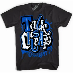 Astronomy Blue Dunk Sneaker Shirt Talk Is Cheap Graphic